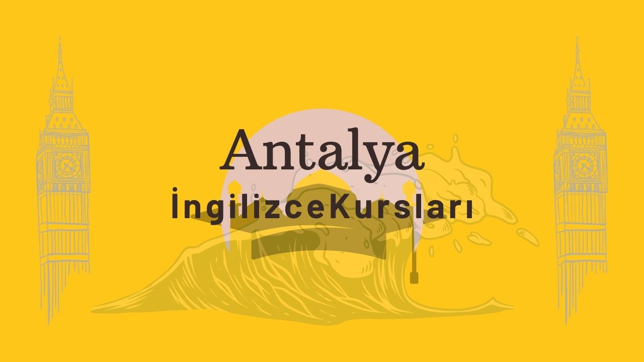 antalya ingilizce kursu