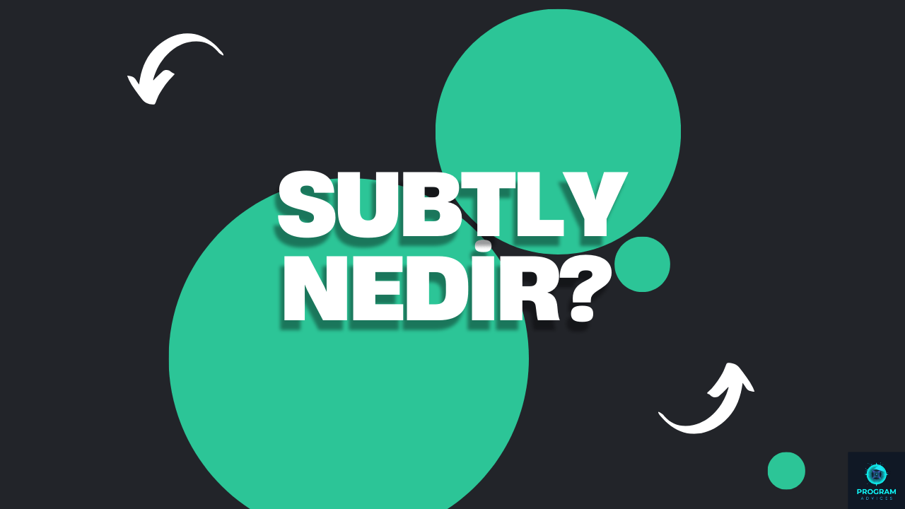subtly-nedir