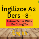 ingilizce-future-tense-will-be-going-to-a2