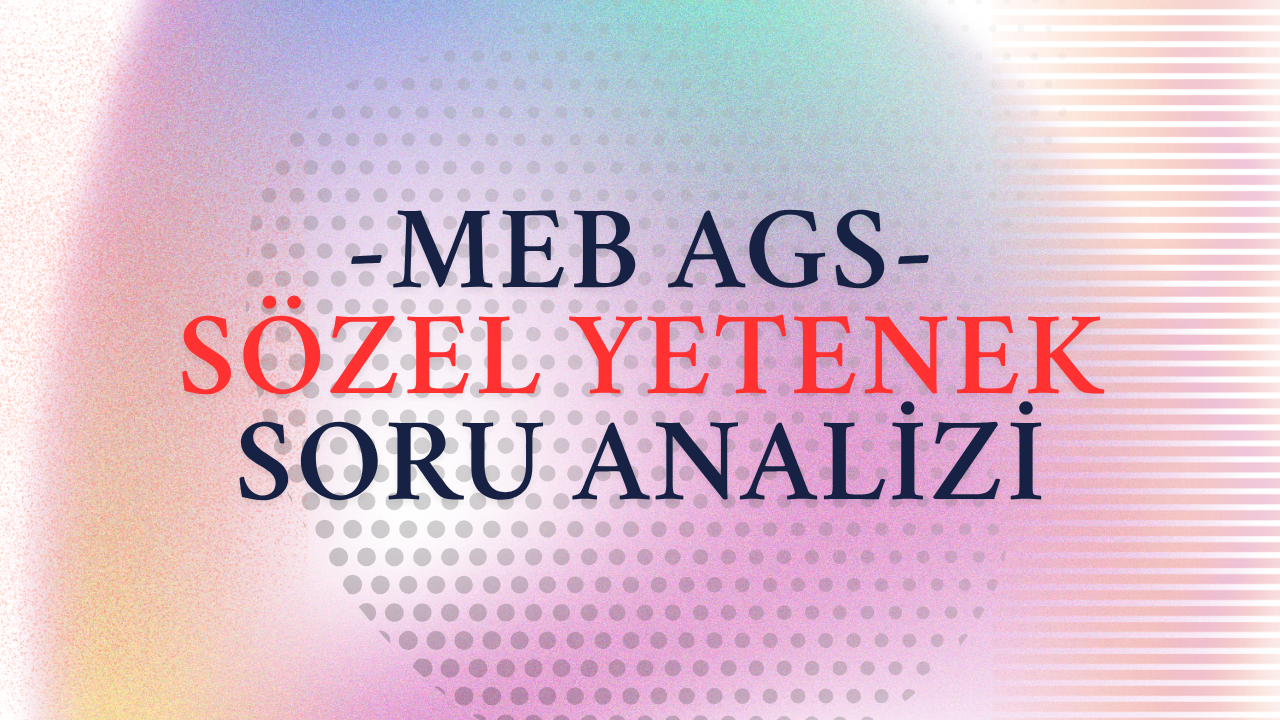 meb-ags-sozel-yetenek-soru-analizi