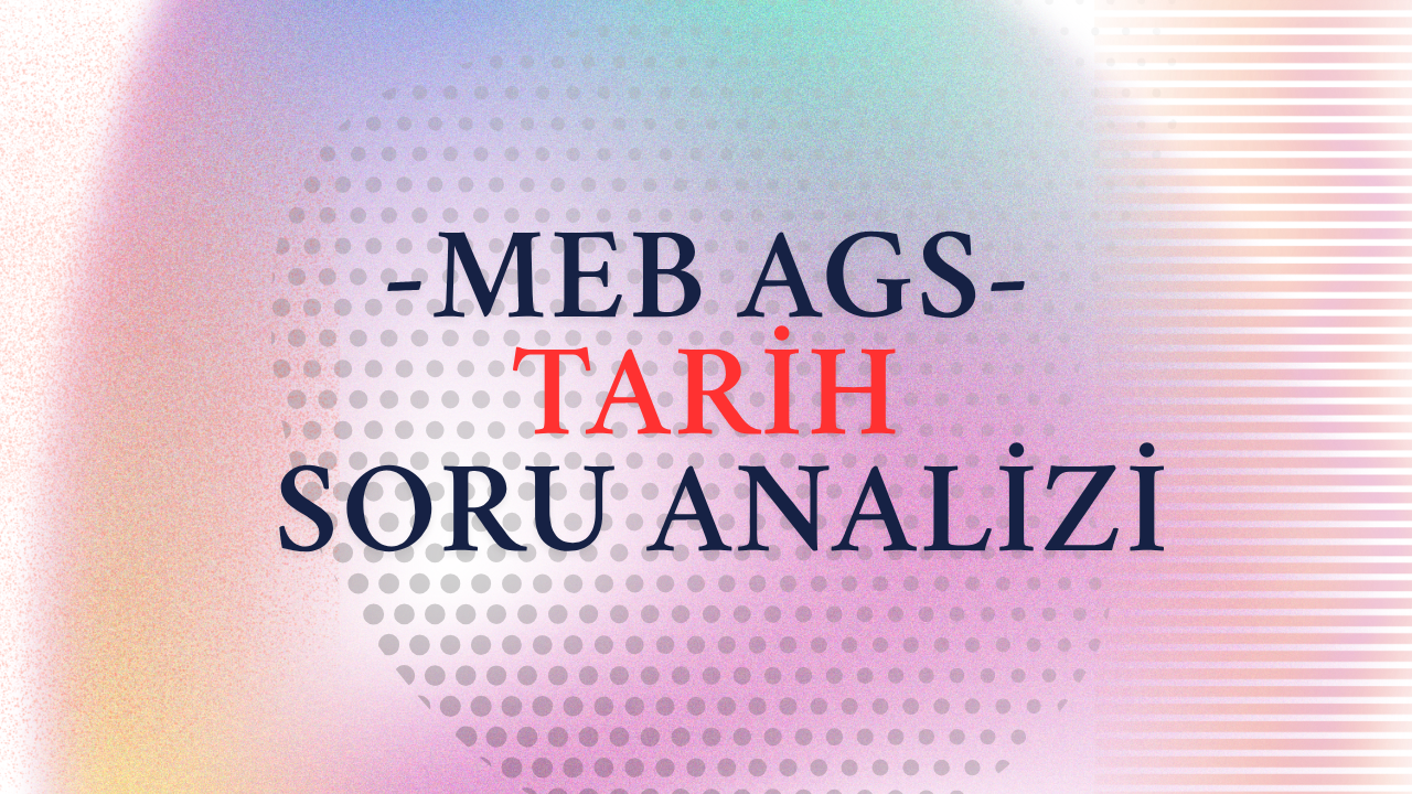 meb-ags-tarih-soru-analizi